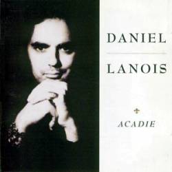 Daniel Lanois : Acadie
